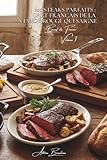 100 steaks parfaits : l'art français de la viande rouge qui saigne: Saignant, à point, bleu... maîtriser la cuisson qui fait fondre les carnivores ... "Bœuf de France" (9 livres), Band 1)