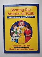 Sharing the Articles of Faith (Child-Centered Gospel Activities) 0875799434 Book Cover