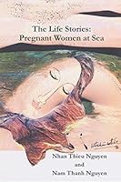 The Life Stories: Pregnant Women at Sea 1631357352 Book Cover