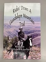 Riding Down a Guadalupe Trail With an "Ol Dumb Rancher" 0976481200 Book Cover