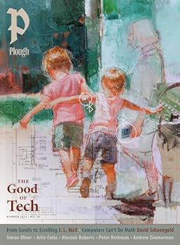 Paperback Plough Quarterly No. 40 – The Good of Tech Book