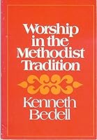 Worship in the Methodist tradition B0006CJU8U Book Cover
