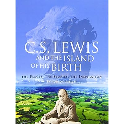 C.S. Lewis and the Island of His Birth