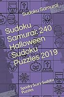 Sudoku Samurai: 240 Halloween Sudoku Puzzles 2019: Spooky Scary Sudoku Puzzles 1688805362 Book Cover