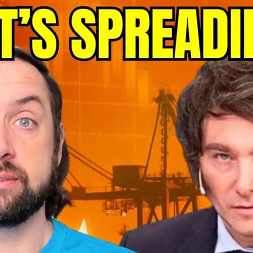 Argentina is COLLAPSING and it's Quickly Spreading to the Rest of the World Podcast Por arte de portada