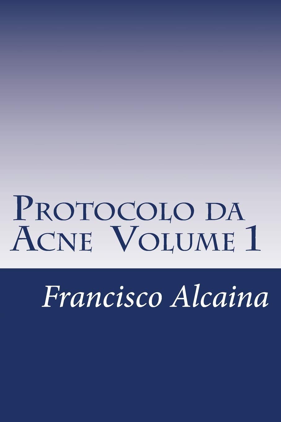 Protocolo da Acne Volume 1