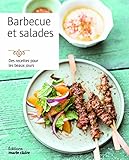 Barbecues et salades: 90 recettes pour les beaux jours