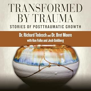 Transformed by Trauma Audiolibro Por Richard G. Tedeschi PhD, Dr. Bret A. Moore, Ken Falke, Josh Goldberg arte de portada