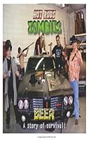 Hotrods zombies & beer: a story of survival (Volume 1) 1494208873 Book Cover
