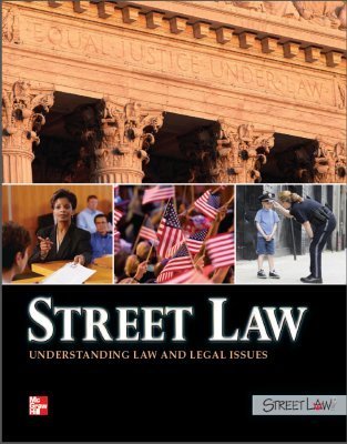 Street Law: Understanding Law and Legal Issues, Student Edition (Civics & Government)