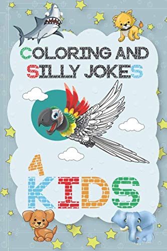 Coloring And Silly Jokes 4 Kids: Coloring, Sketching And Drawing Notebook / Silly Jokes Book For Kids With Lined Sections / Journal Gift / 63 Pages, 6x9, Soft Cover, Matte Finish