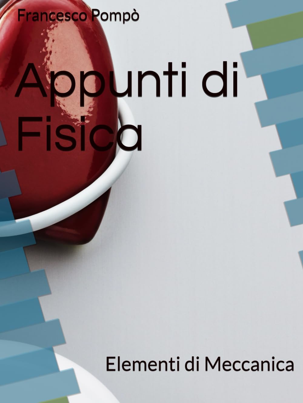 Appunti di Fisica: Elementi di Meccanica