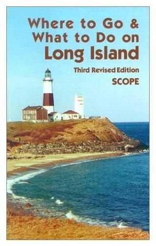 Where to Go and What to Do on Long Island [Idioma Inglés]