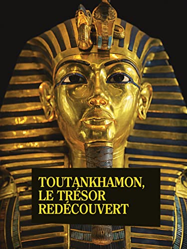 Toutânkhamon, le trésor redécouvert