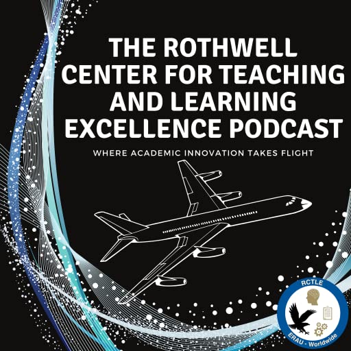 The Rothwell Center For Teaching and Learning Excellence (RCTLE) Podcast