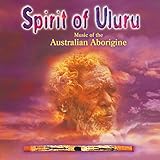  Spirit Of Uluru - Music of the Australian Aborigine
