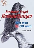  Fremder Vogel Rommelfanger: Wie man Ex-OB wird