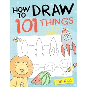 How To Draw 101 Things For Kids: Simple And Easy Drawing Book With Animals, Plants, Sports, Foods,…Everythings Paperback – October 11, 2021