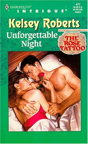 Unforgettable Night (The Rose Tatoo, Book 9) (Harlequin Intrigue Series #477)