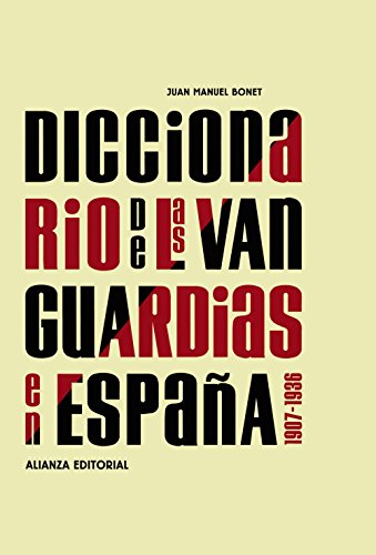 Diccionario de las vanguardias en España, 1907-1936 (Libros Singulares (Ls)) Diccionario de las vanguardias en España, 1907-1936 (Libros Singulares (Ls))