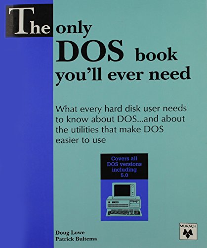 The only DOS book you'll ever need: What every ... 0911625585 Book Cover