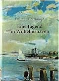  Eine Jugend in Wilhelmshaven