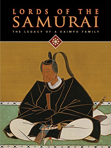 Lords of the Samurai: The Legacy of a Daimyo Family Lords of the Samurai: The Legacy of a Daimyo Family