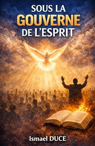 Sous la gouverne de l'Esprit (French Edition)