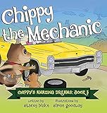 Chippy the Mechanic: Chippy's Amazing Dreams - book 3