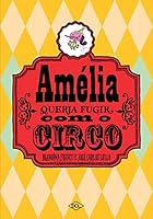 Amélia queria fugir com o circo 8536820675 Book Cover