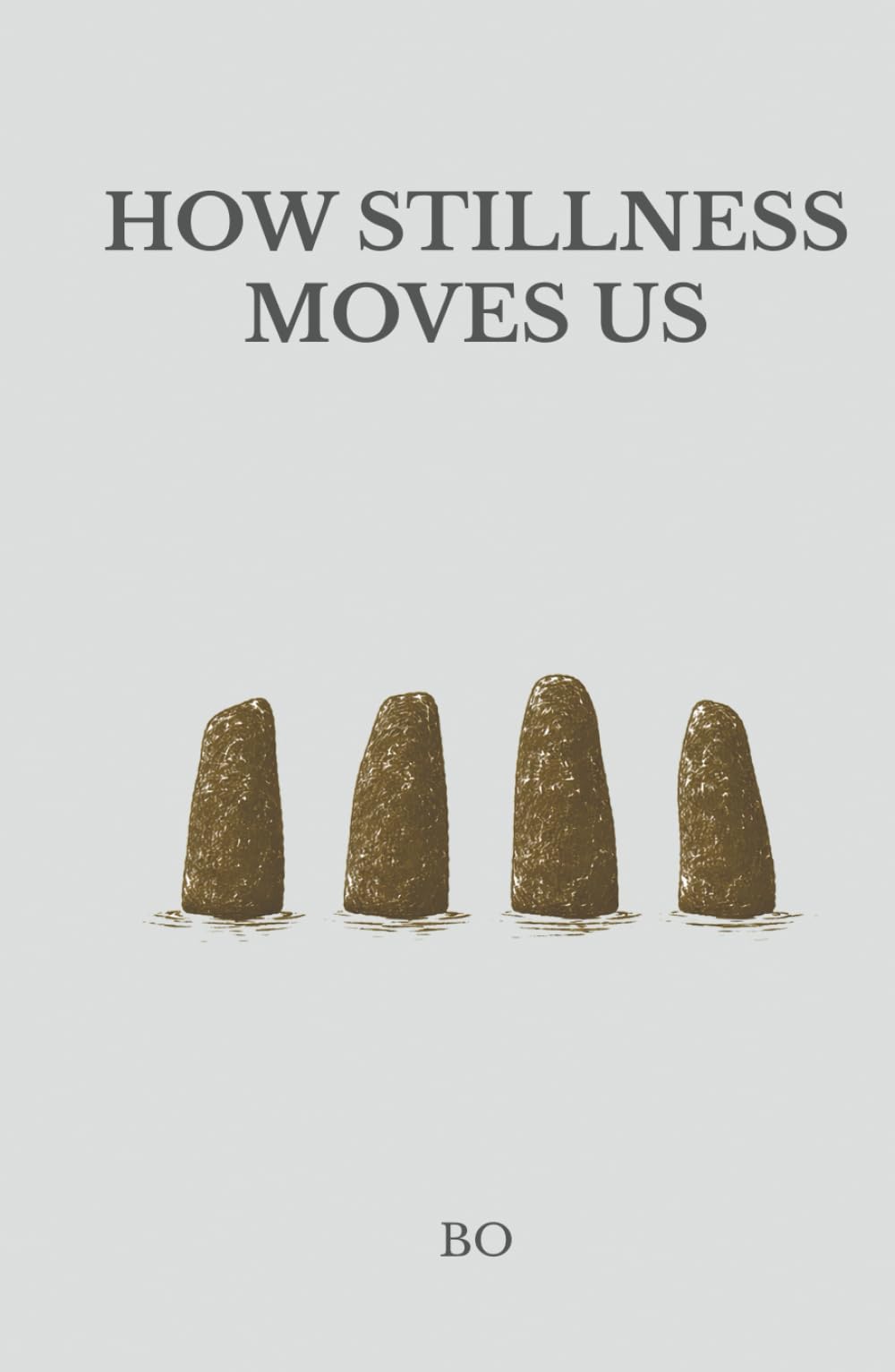 How Stillness Moves Us (The Origin of Stillness)