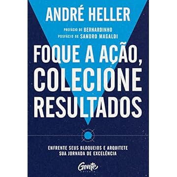Capa do livro Foque a ação, colecione resultados: Enfrente seus bloqueios e arquitete sua jornada de excelência