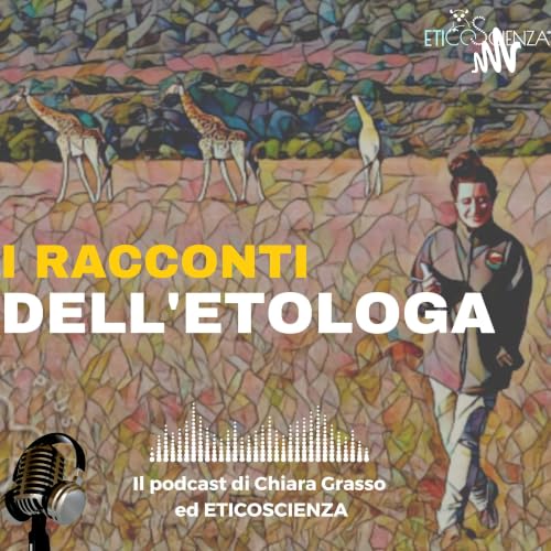 『I racconti dell'etologa, il podcast di Chiara Grasso』のカバーアート
