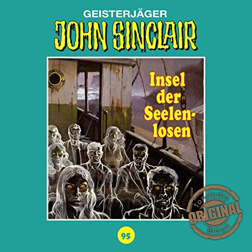 Insel der Seelenlosen: John Sinclair - Tonstudio Braun Klassiker 95