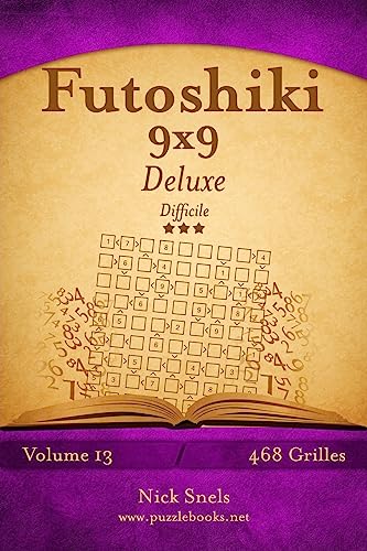 Futoshiki 9x9 Deluxe - Difficile - Volume 13 - 468 Grilles (French Edition)