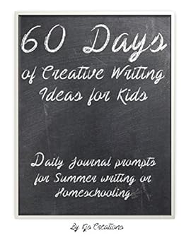Diary 60 days of creative writing ideas for kids: Daily journal prompts for homeschooling or summer writing Book