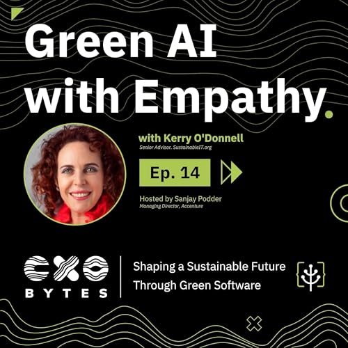 Green AI with Empathy with Kerry O&rsquo;Donnell