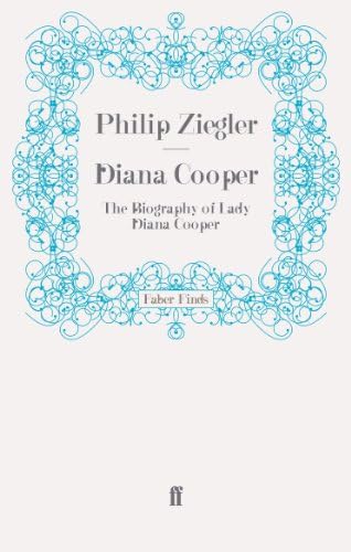 Diana Cooper: The Biography of Lady Diana Cooper