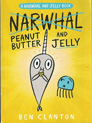 Narwhal and Jelly: Peanut Butter and Jelly 1338314548 Book Cover