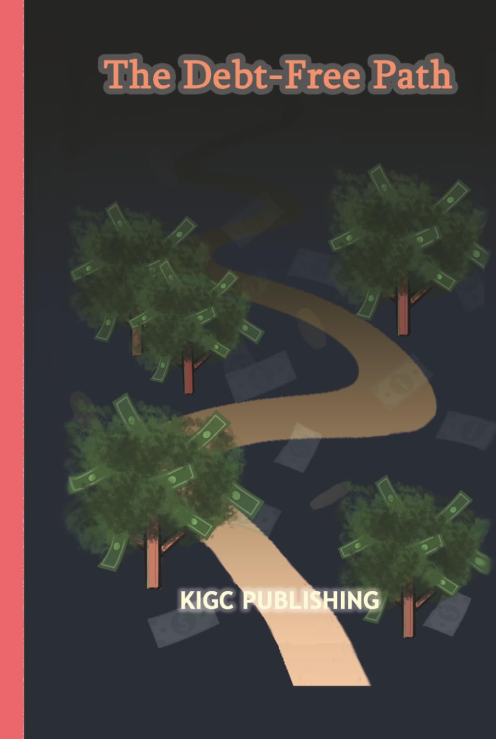 The Debt-Free Path: A Proven Step-by-Step Plan to Eliminate Debt, Save More, Build Wealth, and Achieve Long-Term Financial Freedom Without Stress