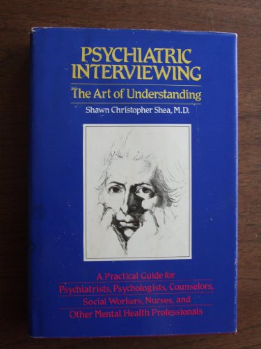 Psychiatric Interviewing: The Art of Understanding 0721617484 Book Cover