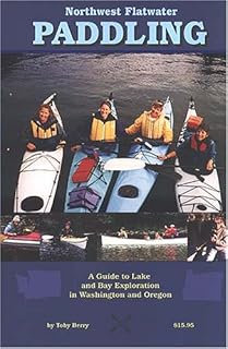 Northwest Flatwater Paddling: A Guide to Lake Bay