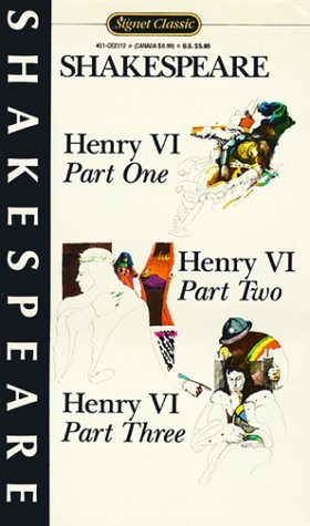 Henry VI, Parts, I, II, and III (Signet Classics)