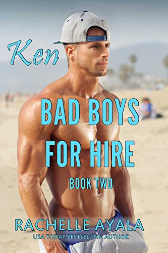 Bad Boys for Hire: Ken: Hawaiian Holiday (Bad Boys for Hire Series Book 2) by [Rachelle Ayala]