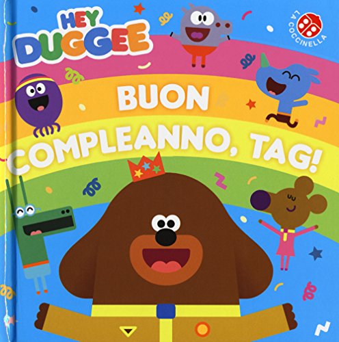 Buon Compleanno, Tag! Hey Duggee. Ediz. A Colori