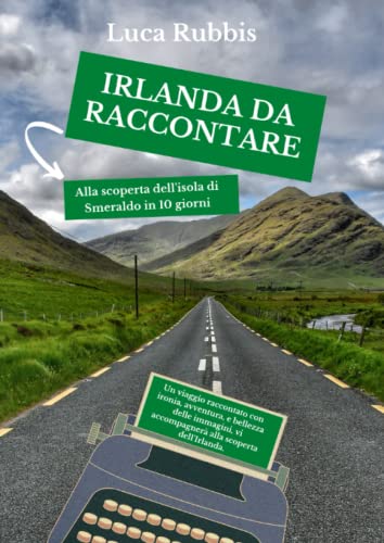 Irlanda da raccontare: Alla scoperta dell'Irlanda in 10 giorn
