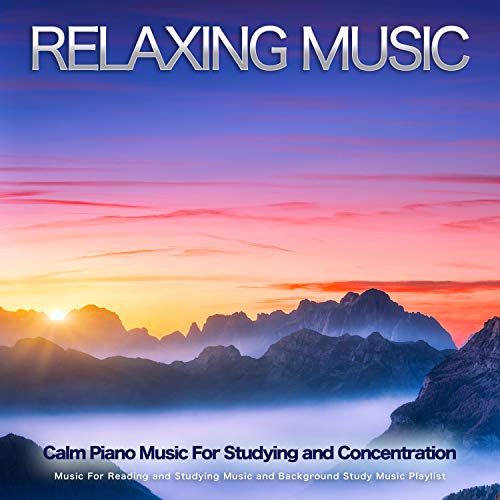 Relaxing Music Calm Piano Music For Studying and Concentration, Music For Reading and Studying
