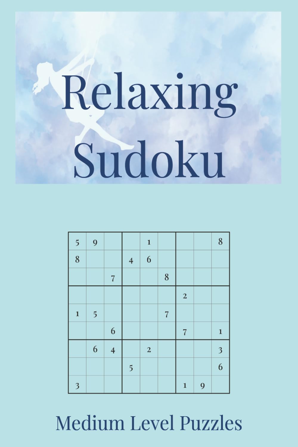 Relaxing Sudoku Puzzle Book: A Calming Collection of Medium Difficulty Sudoku Puzzles | Unwind and Refresh Your Mind | 6x9 Inches, 110 Pages | 50+ Puzzles | Solutions Included