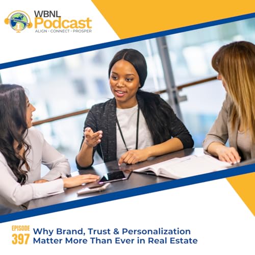 Why Brand, Trust & Personalization Matter More Than Ever in Real Estate