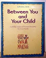 Between You and Your Child: Catholic Values of Human Sexuality for Your Family 082155770X Book Cover